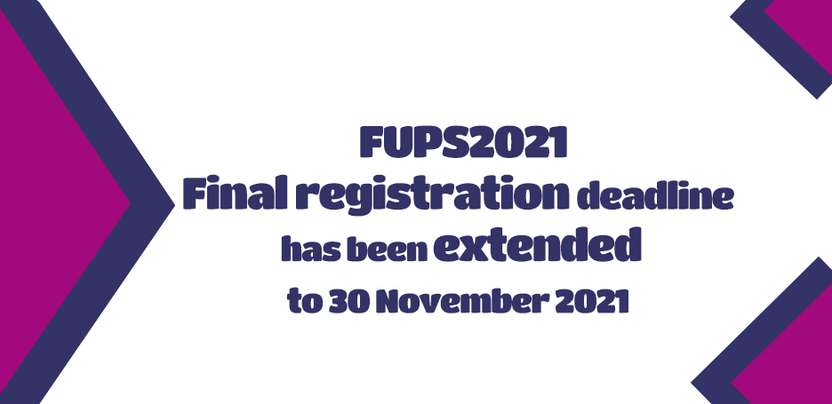 FUPS2021 Final registration deadline has been extended to 30 November!